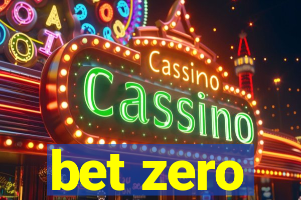 bet zero